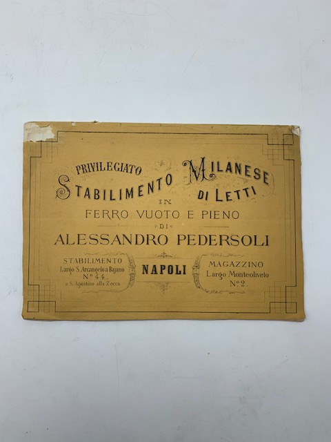 Privilegiato Stabilimento milanese di letti in ferro vuoto e pieno di Alessandro Pedersoli (Catalogo). Napoli